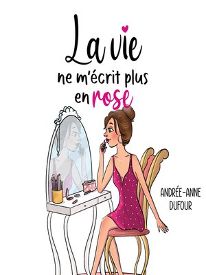 cover image of La vie ne m'écrit plus en rose